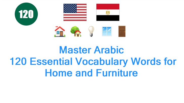 Master Arabic: 120 Essential Vocabulary Words for Home and Furniture